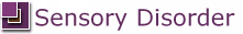 Sensory Disorder